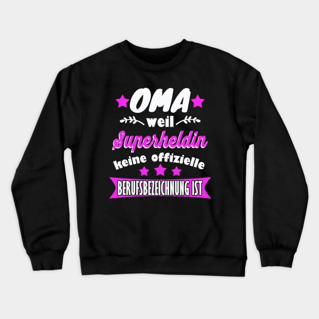 Oma Superheldin Großmutter Geschenk Crewneck Sweatshirt by Foxxy Merch